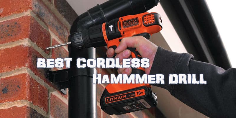 Best Cordless Hammer Drill Reviews - We reveal our top 10 Cordless Hammer Drills