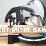 Best Mitre Saw UK - Top 10 Reviews