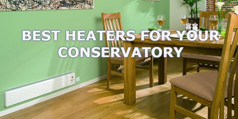 Best Heater For Conservatory Reviews
