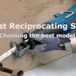 Best Reciprocating Saw Reviews